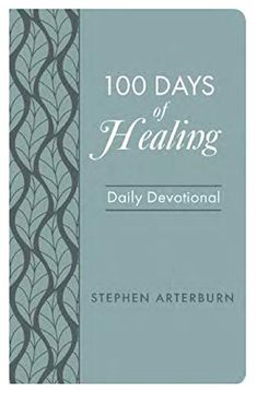 portada 100 Days of Healing: Daily Devotional (New Life Devotions) (en Inglés)
