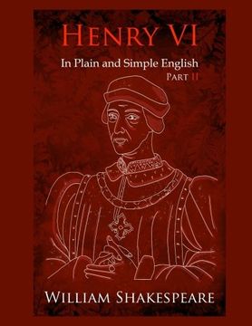 portada King Henry VI: Part Two In Plain and Simple English: A Modern Translation and the Original Version (Cambridge Studies in Medieval Life and Thought: Fourth Serie)