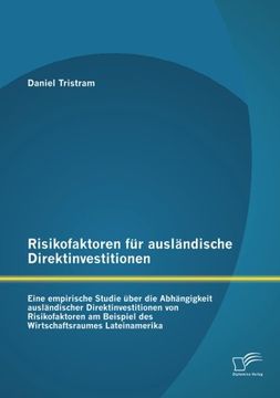 portada Risikofaktoren Fur Auslandische Direktinvestitionen: Eine Empirische Studie Uber Die Abhangigkeit Auslandischer Direktinvestitionen Von Risikofaktoren