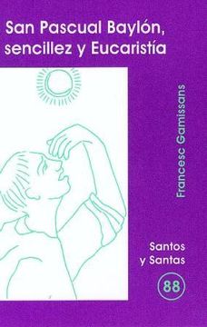 portada San Pascual Baylón, sencillez y Eucaristía (SANTOS Y SANTAS)