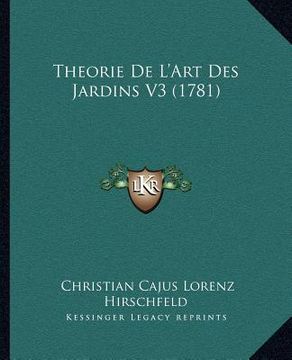 portada Theorie De L'Art Des Jardins V3 (1781) (en Francés)