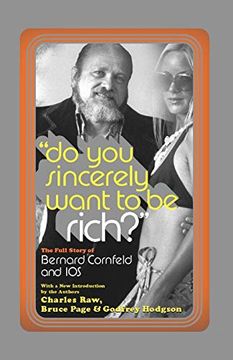 portada Do you Sincerely Want to be Rich? The Full Story of Bernard Cornfeld and I. O. Si (Library of Larceny) (in English)