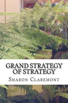 portada Grand Strategy of Strategy (en Inglés)
