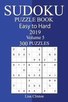 portada 300 Easy to Hard Sudoku Puzzle Book 2019 (en Inglés)