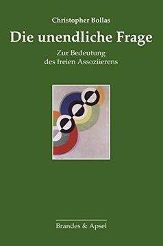 portada Die Unendliche Frage: Zur Bedeutung des Freien Assoziierens (in German)