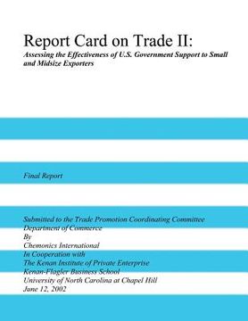 portada Report Card on Trade II: Assessing the Effectiveness of U.S. Government Support to Small and Midsize Exporters (in English)