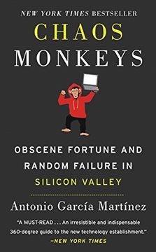 portada Chaos Monkeys: Obscene Fortune and Random Failure in Silicon Valley 