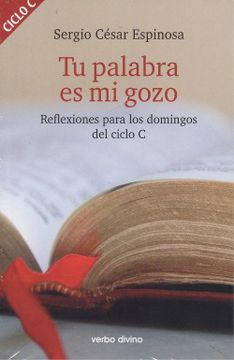 portada Tu Palabra Es Mi Gozo: Reflexiones Para Los Domingos Del Ciclo C (in Spanish)