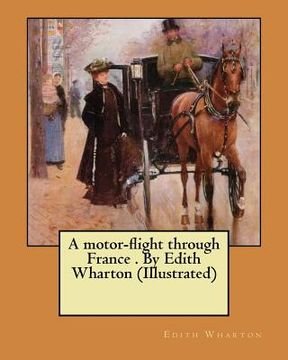 portada A motor-flight through France . By Edith Wharton (Illustrated)