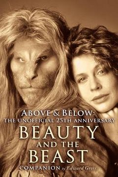 portada above & below: a 25th anniversary beauty and the beast companion (en Inglés)