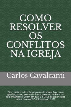 portada Como Resolver OS Conflitos Na Igreja (en Portugués)