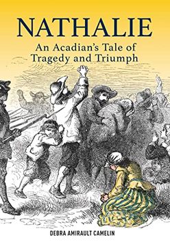 portada Nathalie: An Acadian’S Tale of Tragedy and Triumph (en Inglés)