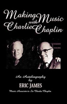 portada making music with charlie chaplin: an autobiography (in English)