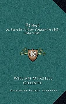portada rome: as seen by a new yorker in 1843-1844 (1845) (in English)