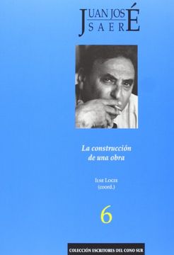 portada Juan José Saer: La Construcción de una Obra