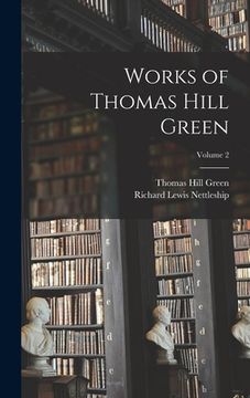 portada Works of Thomas Hill Green; Volume 2