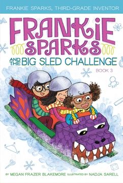 portada Frankie Sparks and the big Sled Challenge (3) (Frankie Sparks, Third-Grade Inventor) (en Inglés)