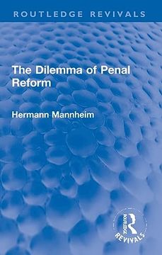 portada The Dilemma of Penal Reform (Routledge Revivals) (in English)