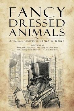 portada Fancy Dressed Animals: A Collection of Illustrations (en Inglés)