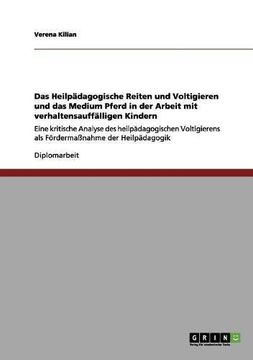 portada Das Heilpädagogische Reiten und Voltigieren und das Medium  Pferd in der Arbeit mit verhaltensauffälligen Kindern (German Edition)