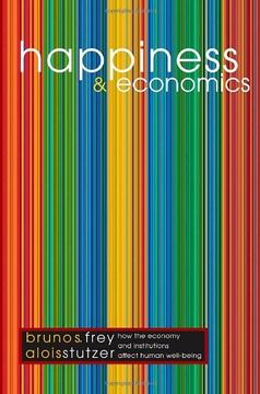 portada Happiness and Economics: How the Economy and Institutions Affect Human Well-Being. (in English)
