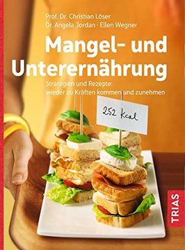 portada Mangel- und Unterernährung: Strategien und Rezepte: Wieder zu Kräften Kommen und Zunehmen (en Alemán)