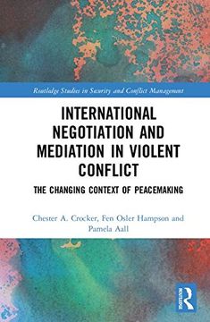 portada International Negotiation and Mediation in Violent Conflict: The Changing Context of Peacemaking (en Inglés)