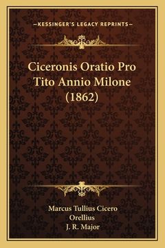 portada Ciceronis Oratio Pro Tito Annio Milone (1862) (in Latin)