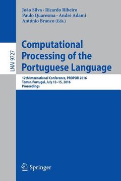 portada Computational Processing of the Portuguese Language: 12th International Conference, Propor 2016, Tomar, Portugal, July 13-15, 2016, Proceedings