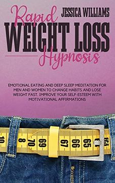 portada Rapid Weight Loss Hypnosis: Emotional Eating and Deep Sleep Meditation for men and Women to Change Habits and Lose Weight Fast. Improve Your Self-Esteem With Motivational Affirmations 