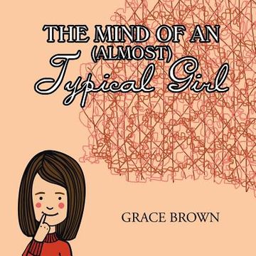 portada The Mind of an (Almost) Typical Girl (en Inglés)