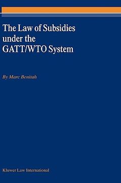 portada the law of subsidies under the gatt/ wto system: (in English)