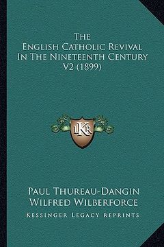 portada the english catholic revival in the nineteenth century v2 (1899) (en Inglés)