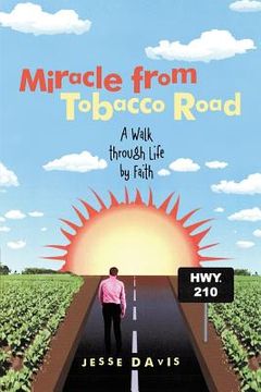 portada Miracle from Tobacco Road: A Walk Through Life by Faith (en Inglés)