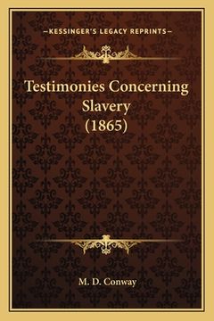 portada testimonies concerning slavery (1865) (en Inglés)