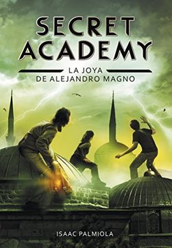 portada La Joya de Alejandro Magno (Secret Academy 2)