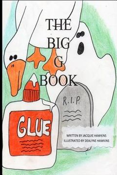 portada The Big G Book: Part of The Big ABC Book series with things that start with the letter G or have G in them. (en Inglés)