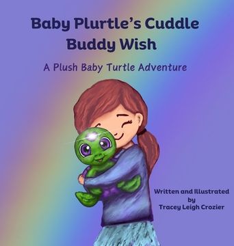 portada Baby Plurtle's Cuddle Buddy Wish: A Plush Baby Turtle Adventure (en Inglés)