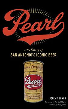 portada Pearl: A History of san Antonio's Iconic Beer (in English)