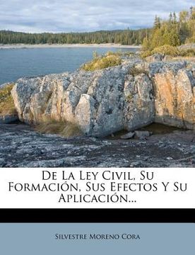 portada de la ley civil, su formaci n, sus efectos y su aplicaci n...