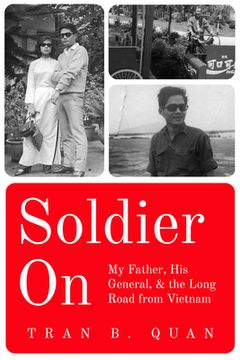 portada Soldier on: My Father, his General, and the Long Road From Vietnam (en Inglés)