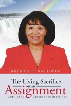 portada The Living Sacrifice on an Assignment: God Turns Curses Into Blessings (en Inglés)