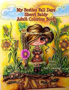 portada My Besties Fall Days Sherri Baldy Adult Coloring Book (en Inglés)