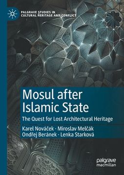 portada Mosul After Islamic State: The Quest for Lost Architectural Heritage
