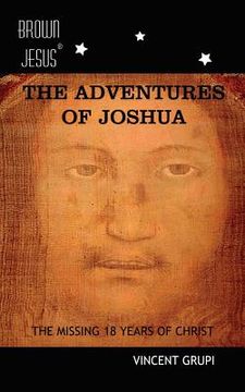 portada The Adventures of Joshua: The Missing 18 Years of Christ (en Inglés)