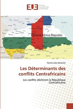 portada Les Déterminants des conflits Centrafricains (en Francés)