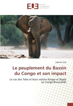portada Le peuplement du Bassin du Congo et son impact: Le cas des Teke et leurs voisins Kongo et Ngala au Congo-Brazzaville