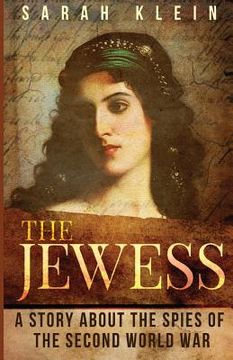 portada The Jewess: A Story About the Spies of the Second World War (en Inglés)