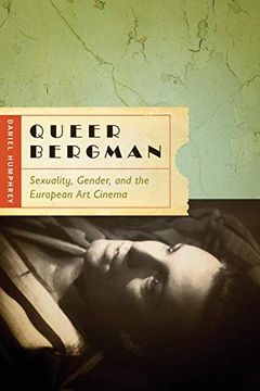portada Queer Bergman: Sexuality, Gender, and the European art Cinema (in English)