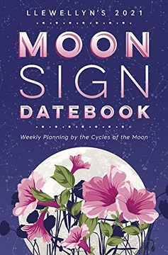 portada Llewellyn'S 2021 Moon Sign Dat: Weekly Planning by the Cycles of the Moon (en Inglés)